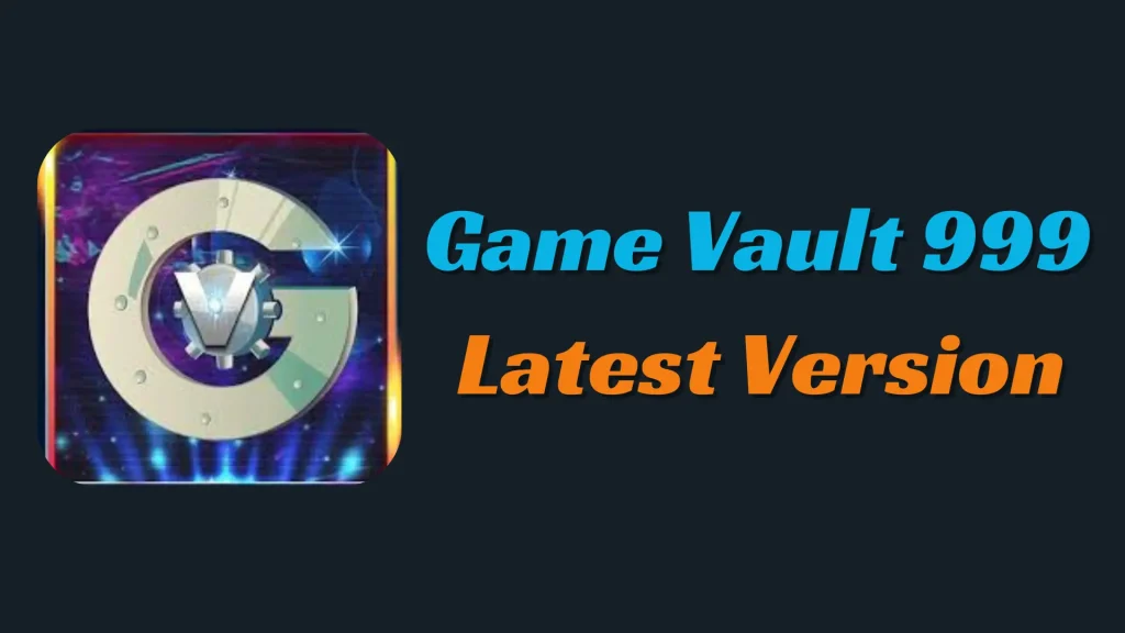 Game Vault 999 APK Game-Vault-999-APK